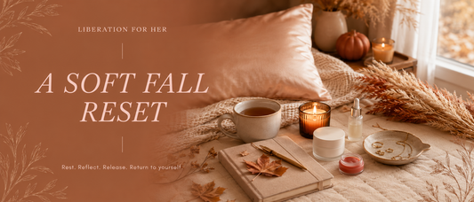A Soft Fall Reset: Rest, Reflect, Release, and Return to Yourself