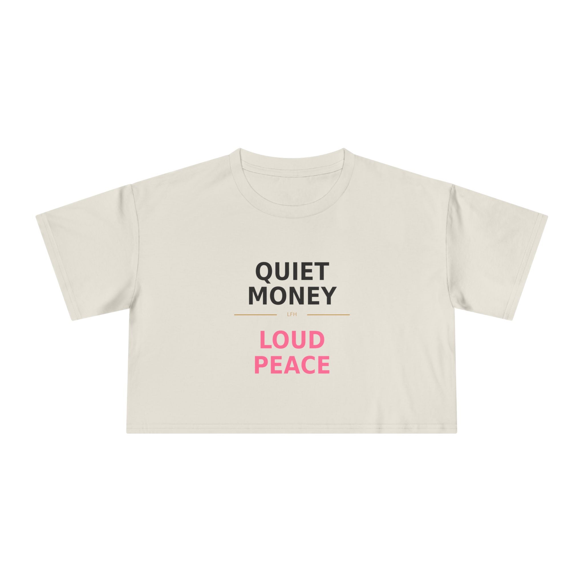 Crop Tee — Quiet Money, Loud Peace Graphic