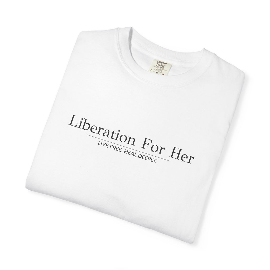 Liberation For Her T-Shirt — Feminist Statement Tee