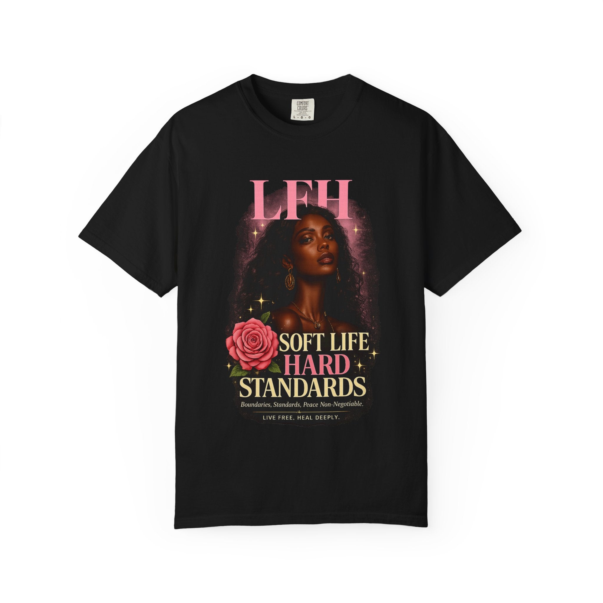 Soft Life, Hard Standards T-Shirt — LFH Inspirational Graphic Tee