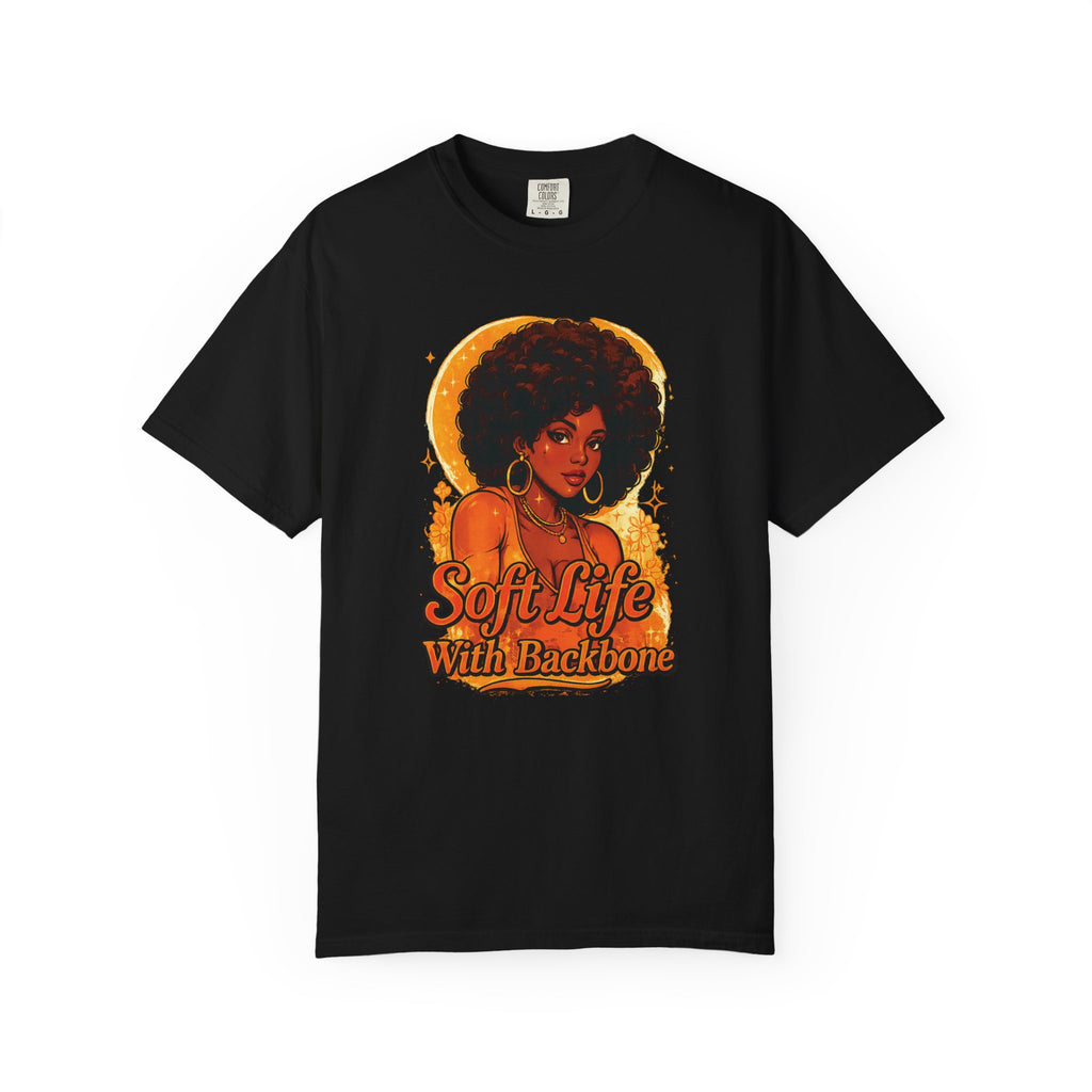 Soft Life With Backbone T‑Shirt — Afrocentric Retro Graphic Tee