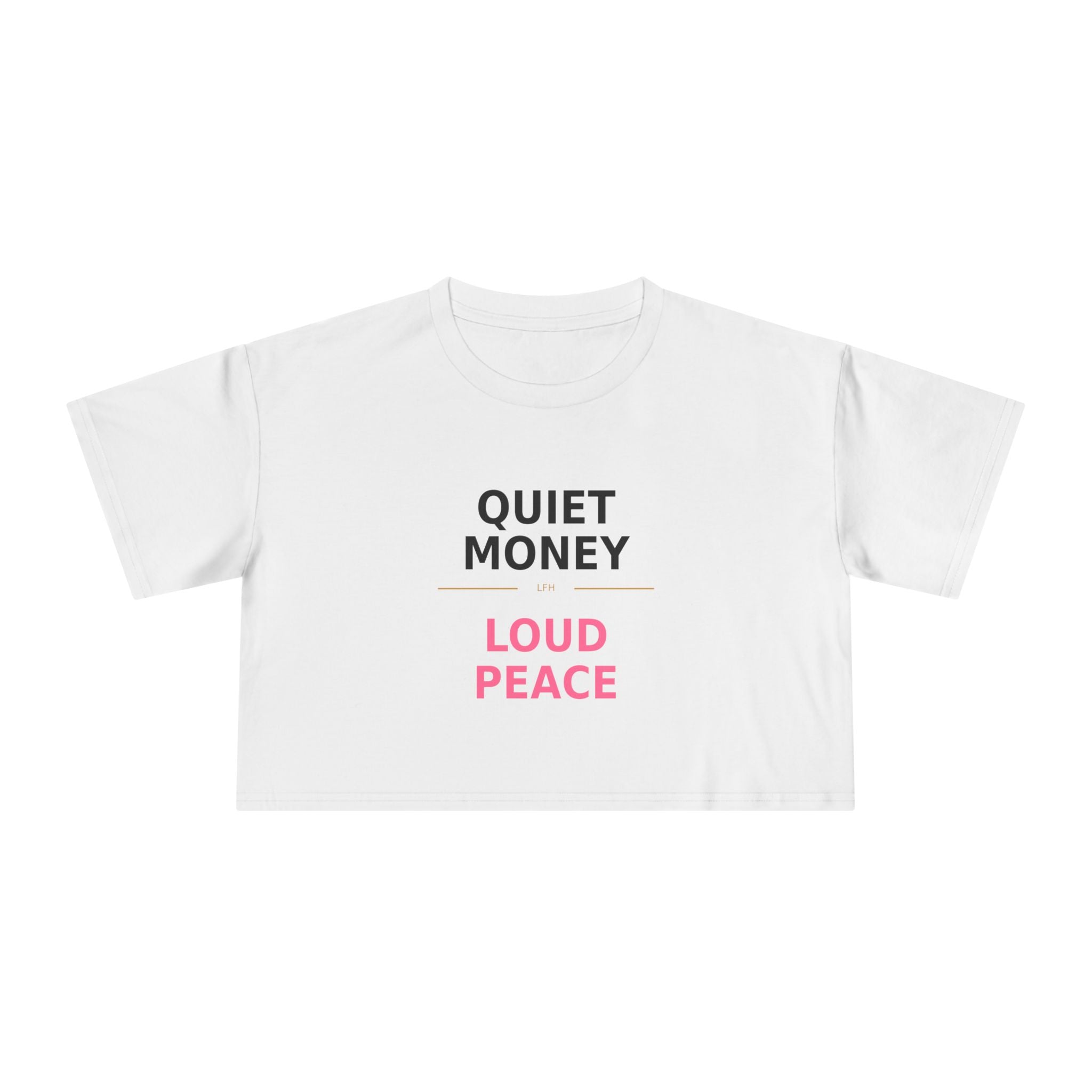 Crop Tee — Quiet Money, Loud Peace Graphic