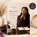 Black Girl, Put the Guilt Down